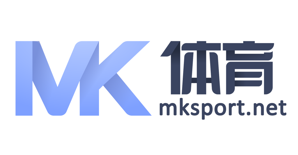 MK体育APP下载 | 足球篮球赛事与最新赛程资讯